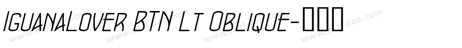 IguanaLover BTN Lt Oblique字体转换